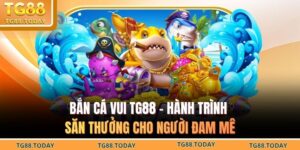 Bắn cá vui TG88