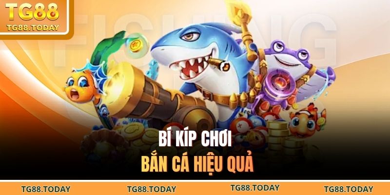 Bí kíp chơi bắn cá hiệu quả