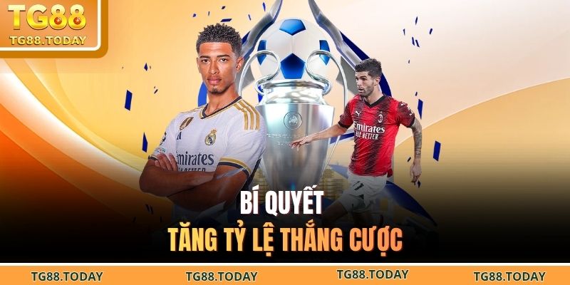 Bí quyết tăng tỷ lệ thắng cược