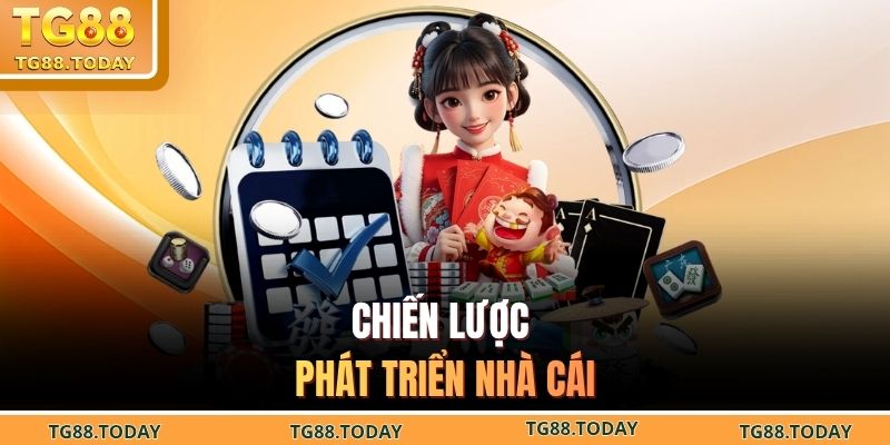 Chiến lược phát triển nhà cái