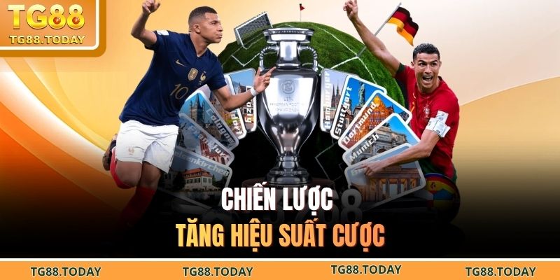 Chiến lược tăng hiệu suất cược