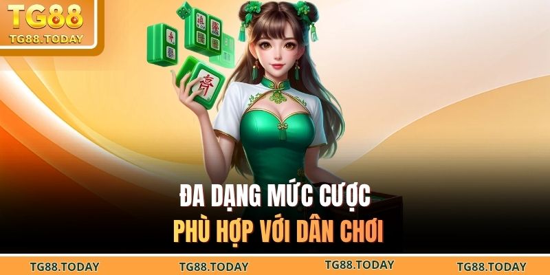 Đa dạng mức cược phù hợp với dân chơi