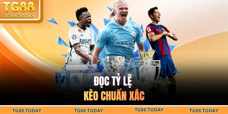 Đọc tỷ lệ kèo chuẩn xác