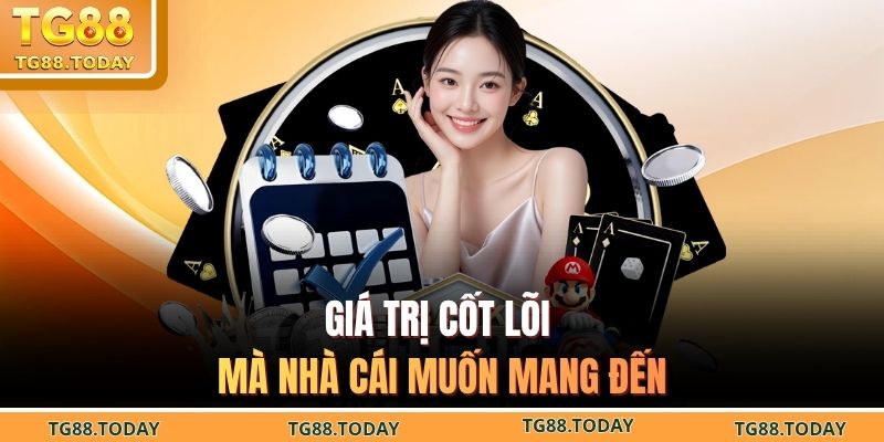 Giá trị cốt lõi mà nhà cái muốn mang đến