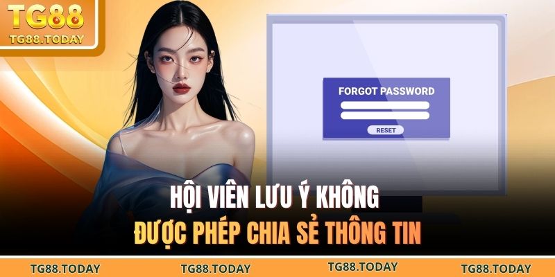 Hội viên lưu ý không được phép chia sẻ thông tin