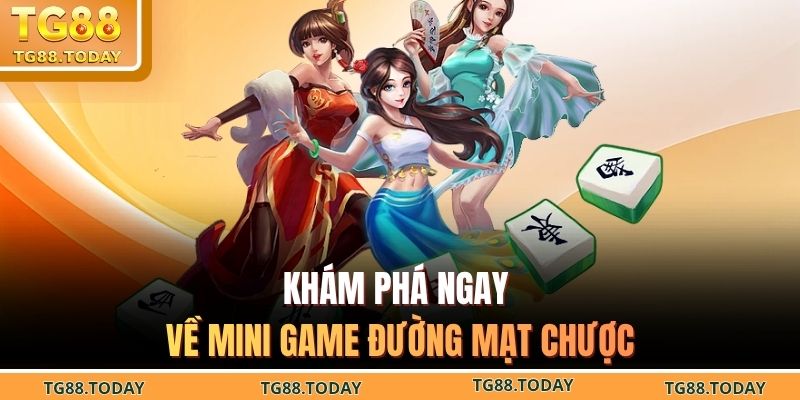 Khám phá ngay về mini game đường mạt chược