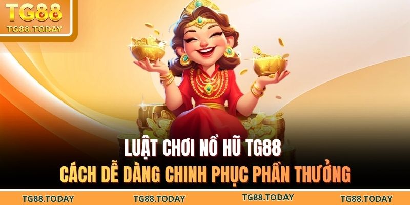 Luật chơi nổ hũ