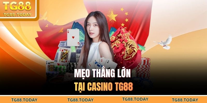 Mẹo thắng lớn tại casino TG88