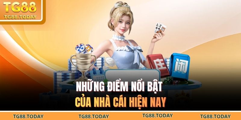Những điểm nổi bật của nhà cái hiện nay