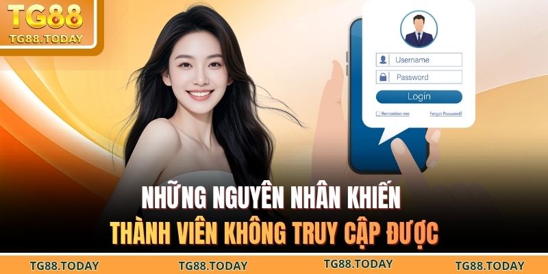 Những nguyên nhân khiến thành viên không truy cập được