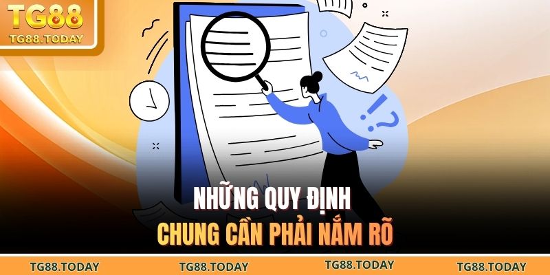Những quy định chung cần phải nắm rõ