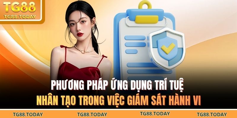 Phương pháp ứng dụng trí tuệ nhân tạo trong việc giám sát hành vi